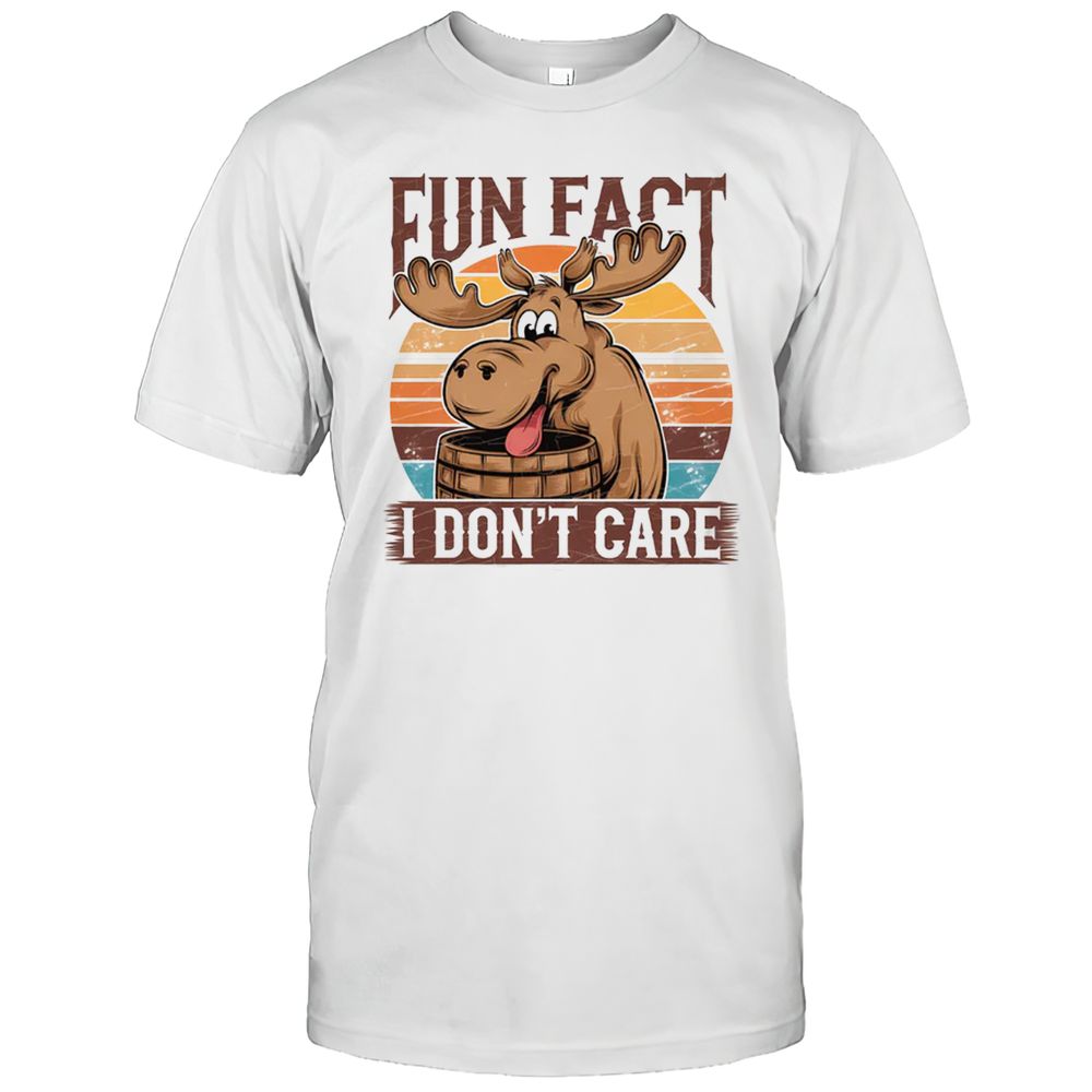 Fun Fact I Dont Care T-Shirt